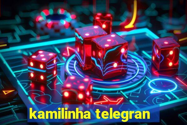 kamilinha telegran